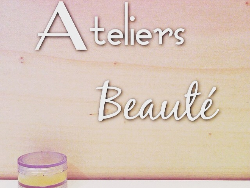 Jeudis 28 mai et 4 juin 2015 18h30 - Ateliers Beauté